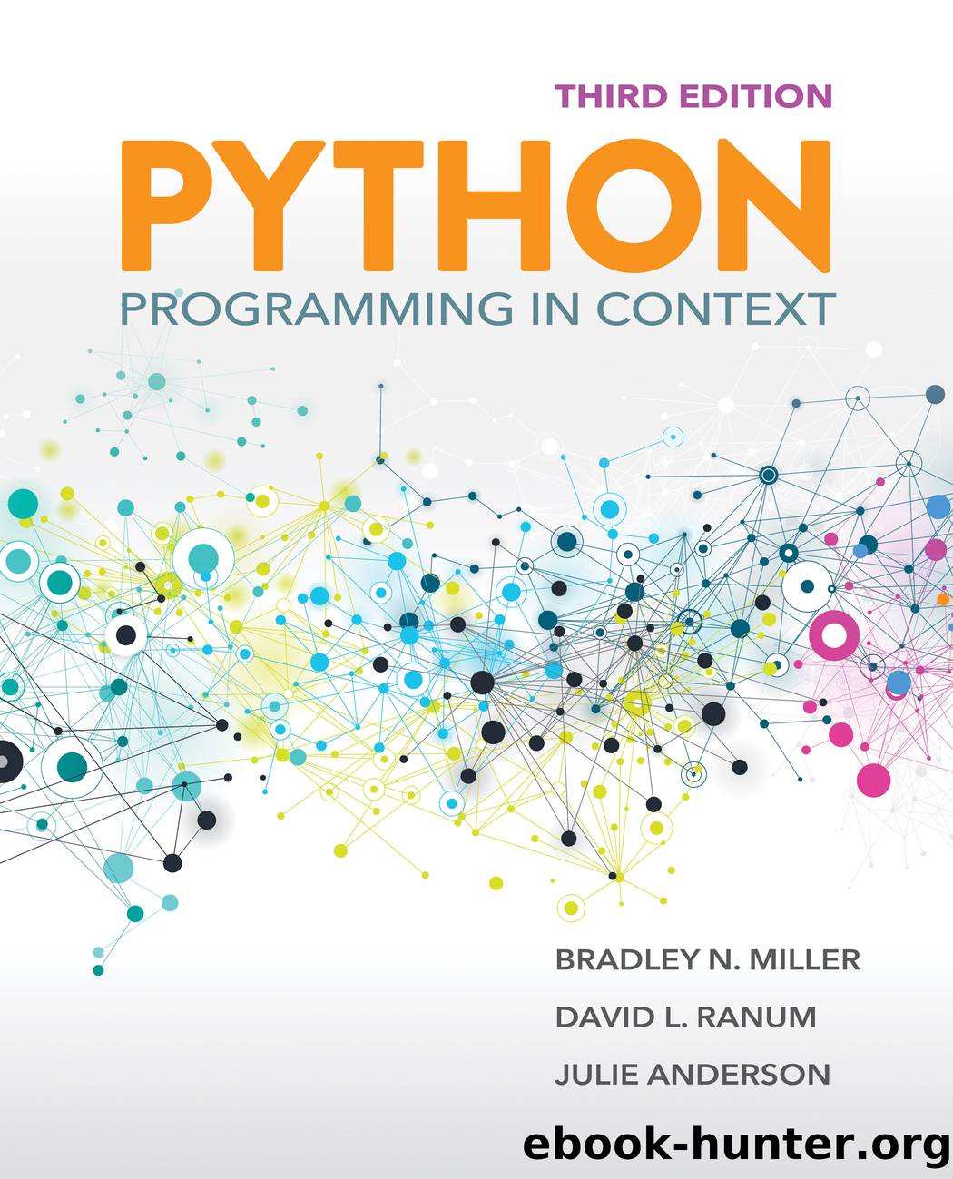 Python Programming in Context by Miller Bradley N.; Ranum David L.; Anderson Julie & David L. Ranum PHD & Julie Anderson