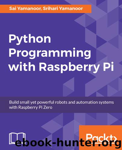 Python Programming with Raspberry Pi by Sai Yamanoor