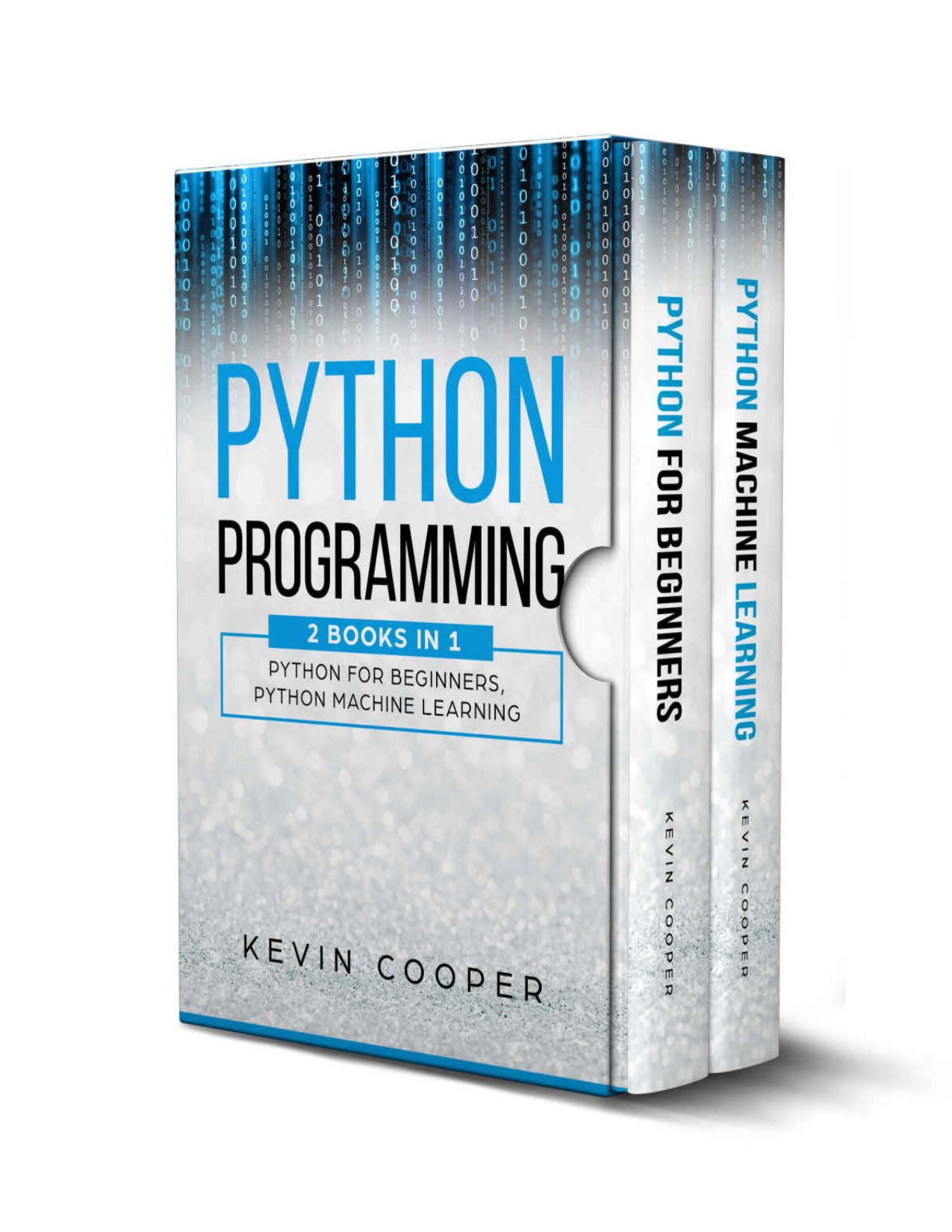 Python Programming: 2 Books in 1: Python For Beginners & Machine Learning by Unknow