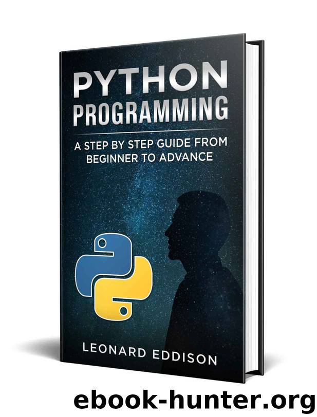 Python Programming: A Step By Step Guide From Beginner To Advance (second edition) by Leonard Eddison