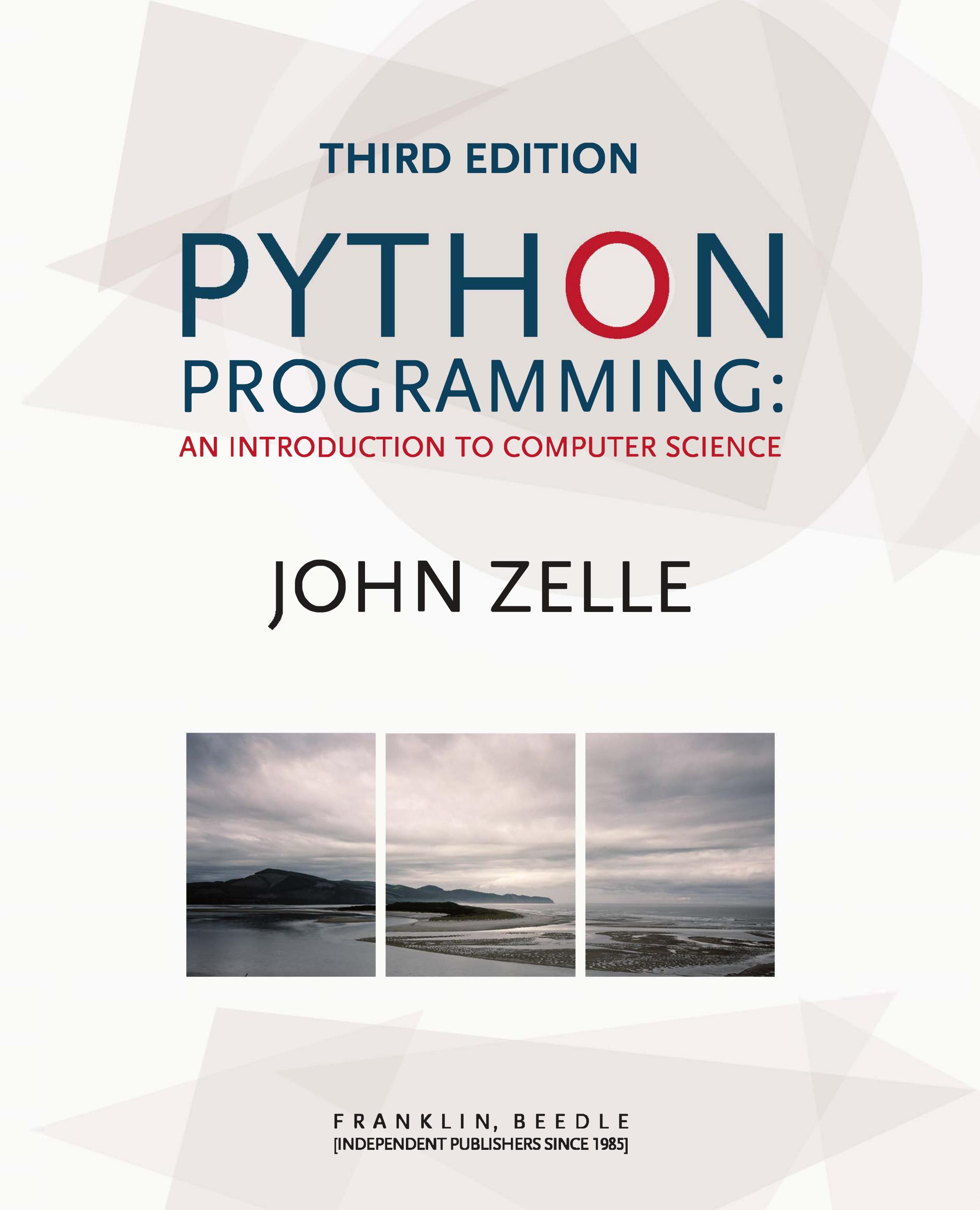 Python Programming: An Introduction to Computer Science, 3rd Edition by John M. Zelle