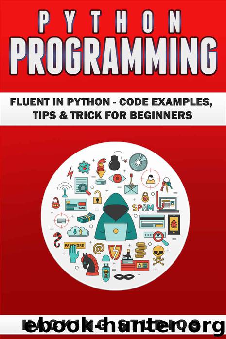 Python Programming: Fluent In Python - Code Examples, Tips & Trick for Beginners by Hacking Studios