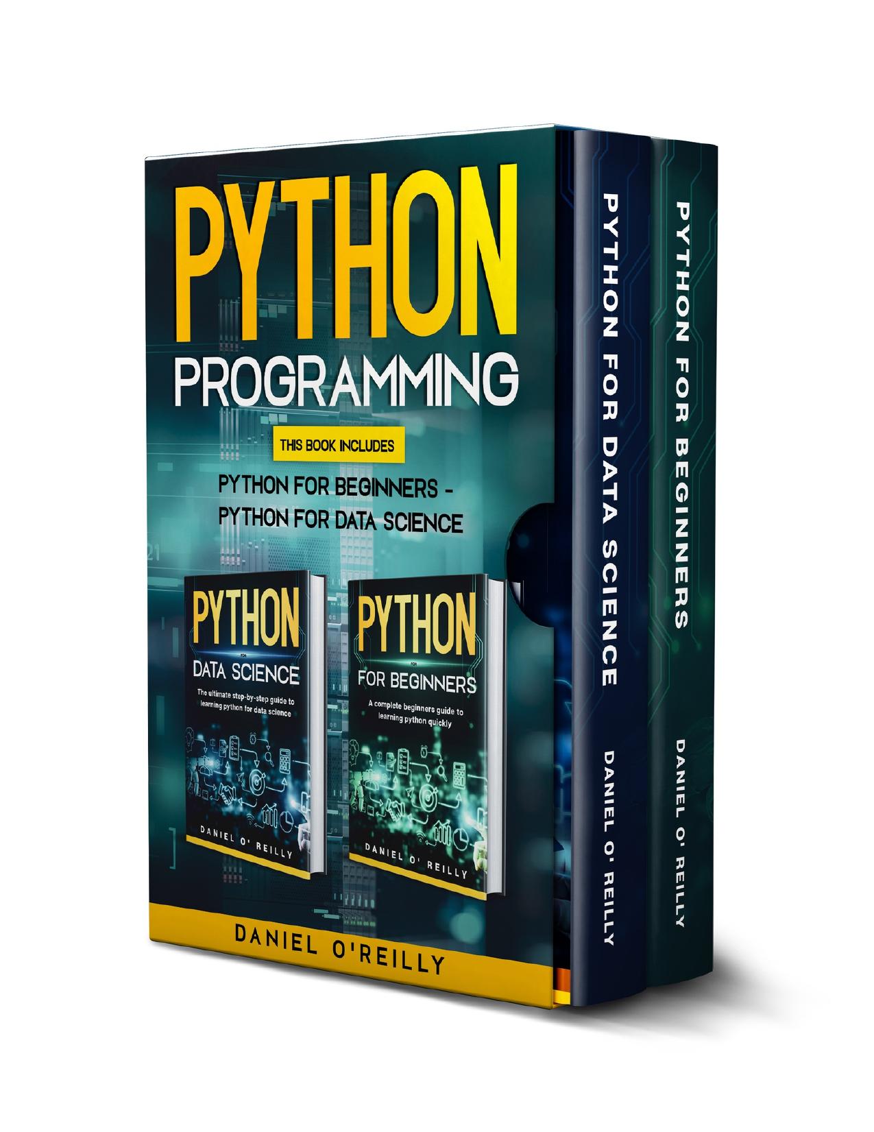 Python Programming: This Book Includes: Python for Beginners - Python for Data Science by O'Reilly Daniel