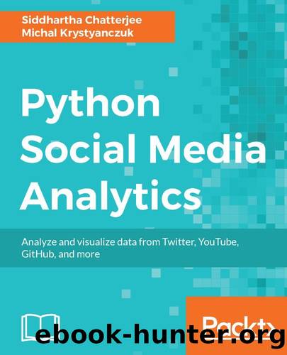 Python Social Media Analytics by Siddhartha Chatterjee & Michal Krystyanczuk