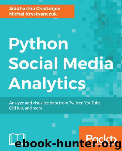 Python Social Media Analytics by Siddhartha Chatterjee