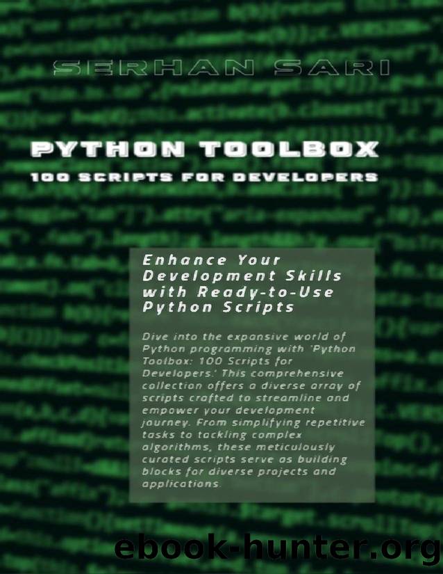 Python Toolbox: 100 Scripts for Developers: Enhance Your Development Skills with Ready-to-Use Python Scripts by Sari Serhan