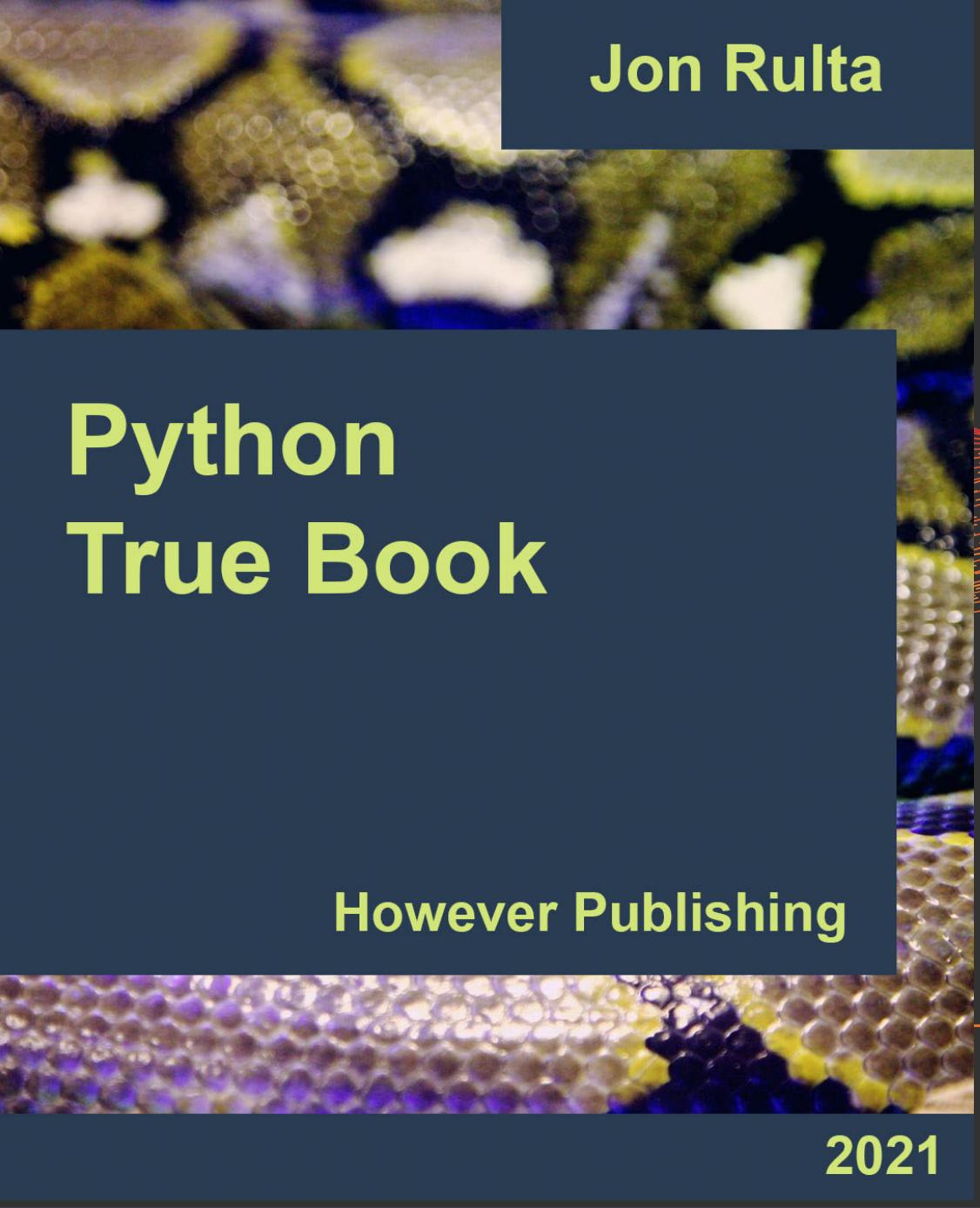 Python True Book by Jon Rulta by Unknown