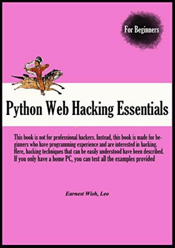 Python Web Hacking Essentials by Earnest Wish Leo