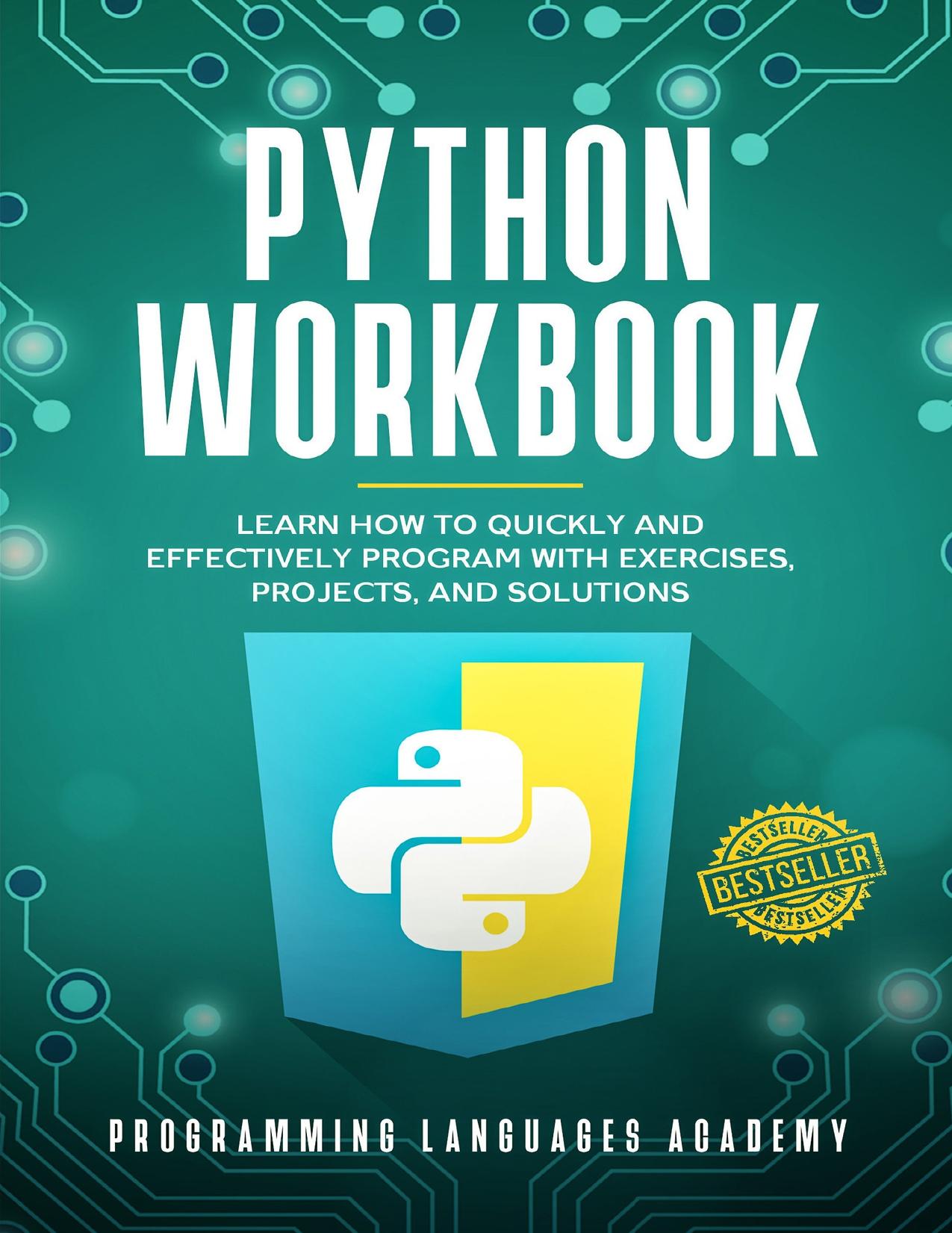 Python Workbook: Learn How to Quickly and Effectively Program with Exercises, Projects, and Solutions by Programming Languages Academy