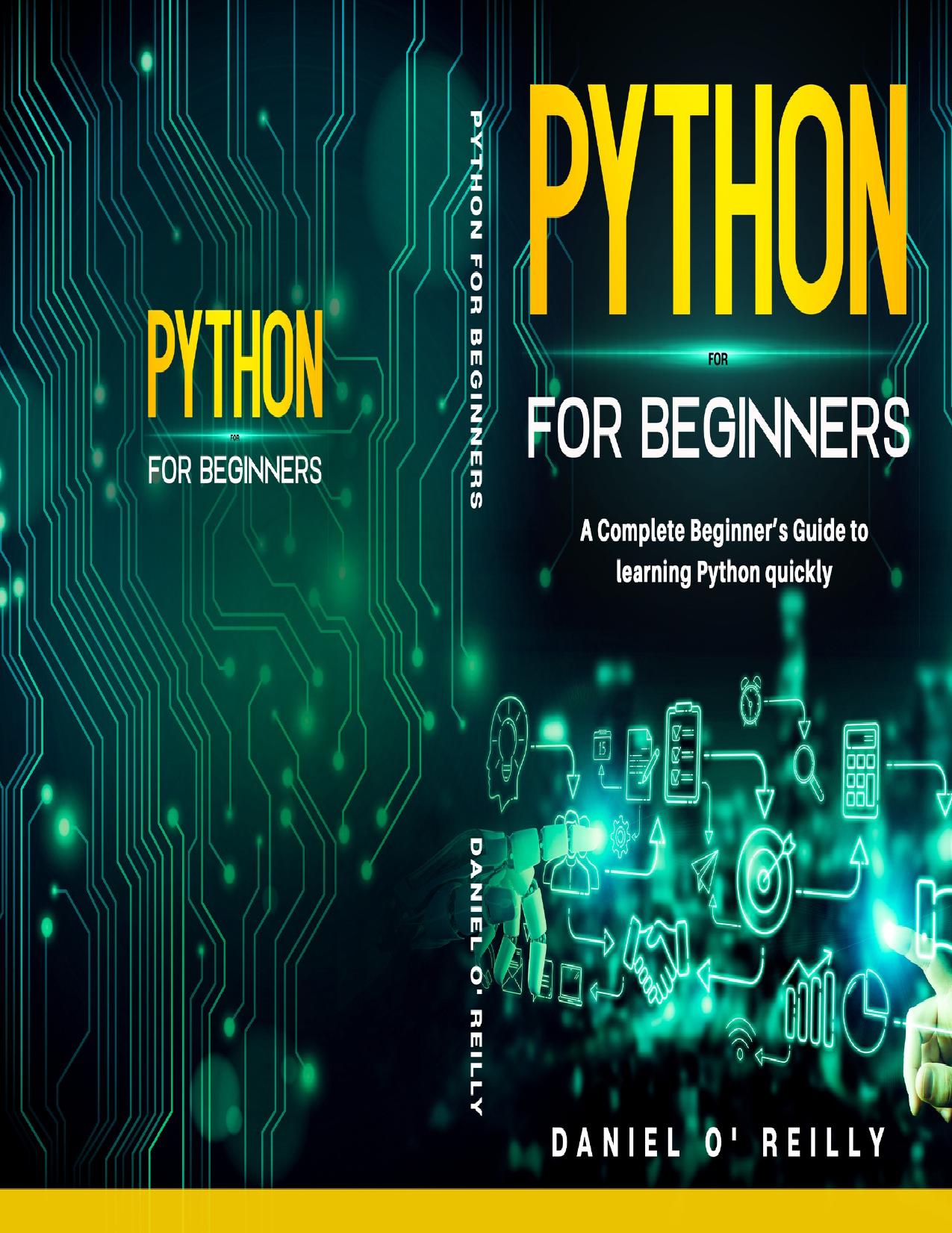 Python for Beginners: A Complete Beginner's Guide to learning Python quickly by O'Reilly Daniel