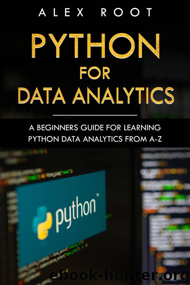 Python for Data Analytics: A Beginners Guide for Learning Python Data Analytics from A-Z by Root Alex