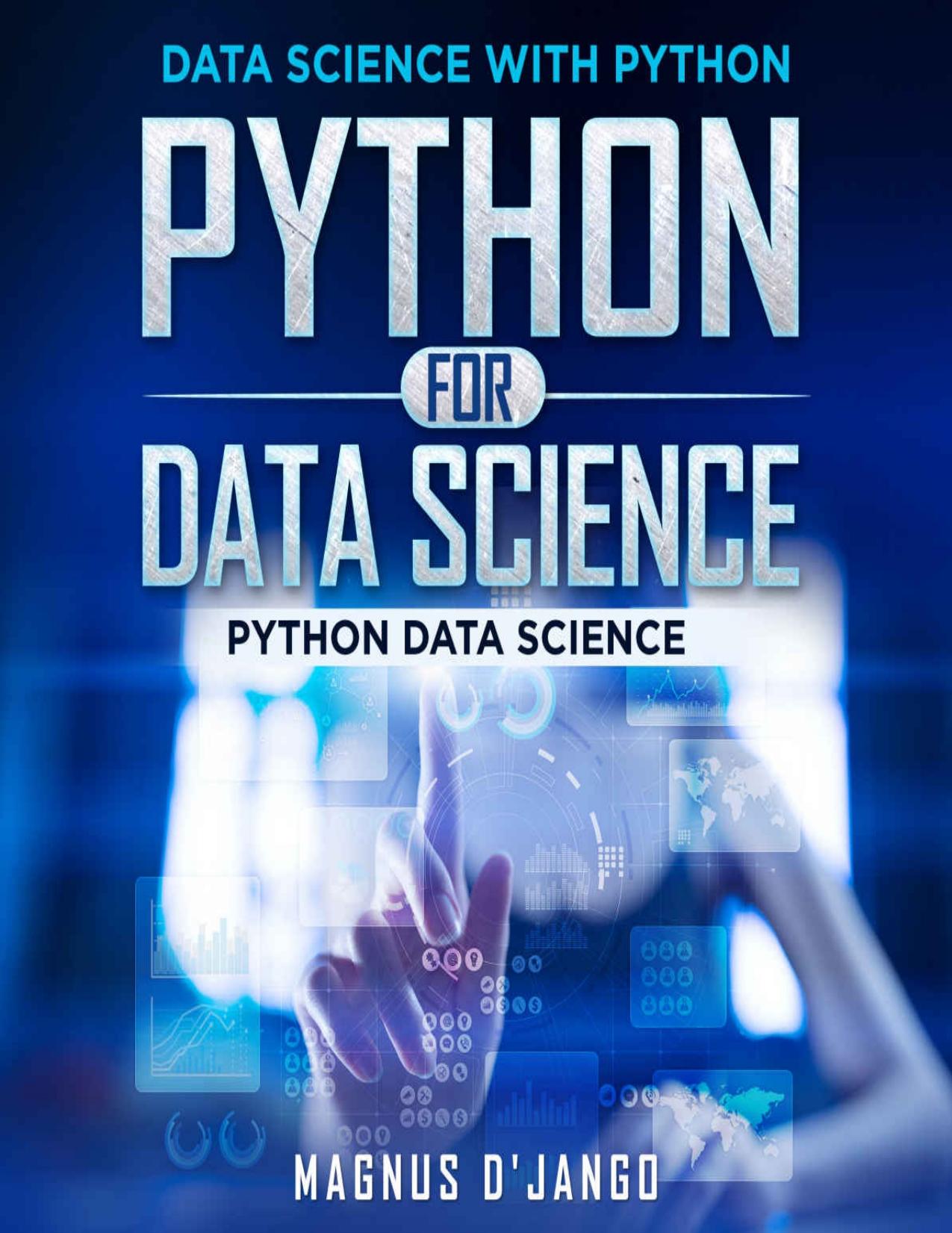 Python for Data Science - Data Science With Python!: Python Data Science! Discover All You Need To Know! by Magnus D'Jango