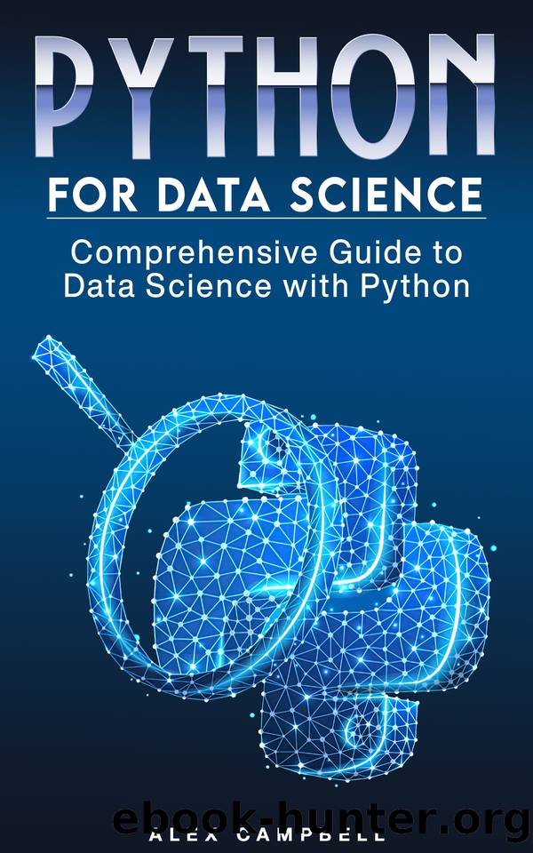Python for Data Science: Comprehensive Guide to Data Science with Python by Campbell Alex