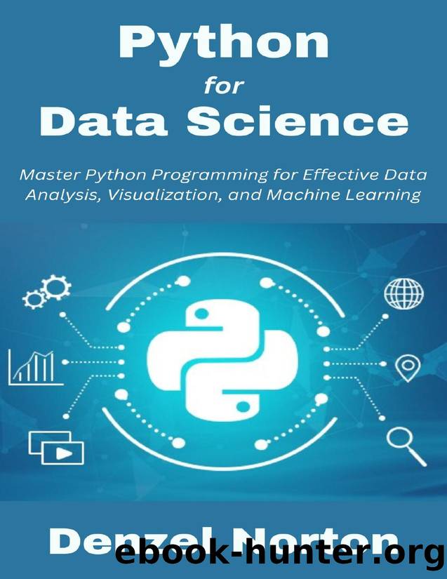 Python for Data Science: Master Python Programming for Effective Data Analysis, Visualization, and Machine Learning by Norton Denzel