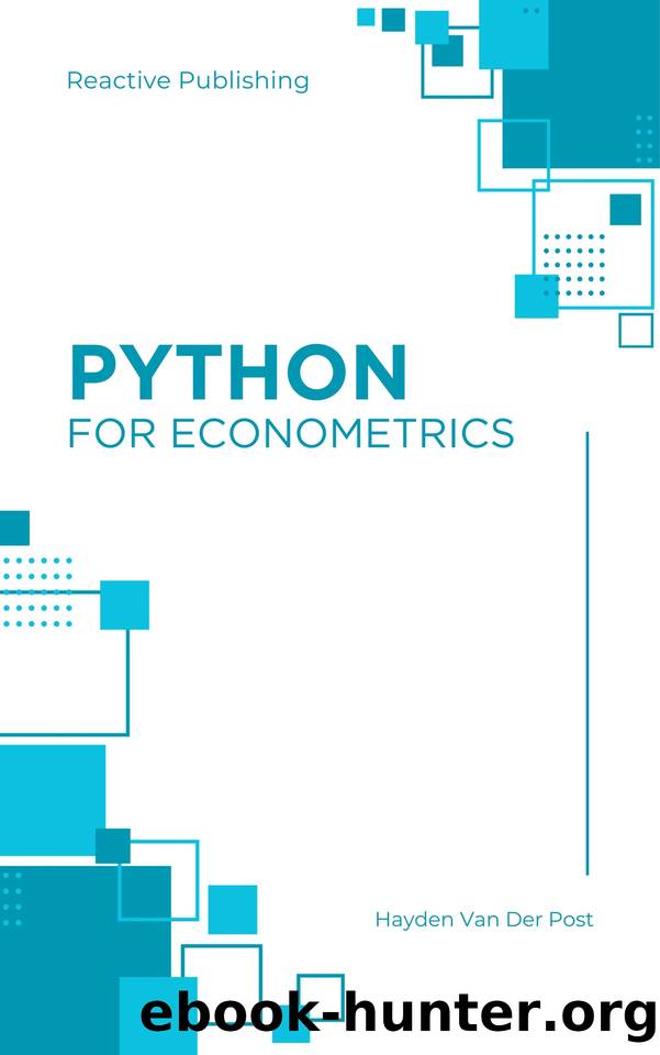 Python for Econometrics: Bridging Data Science and Economic Analysis: A comprehensive guide to Python for Econometrics by Van Der Post Hayden