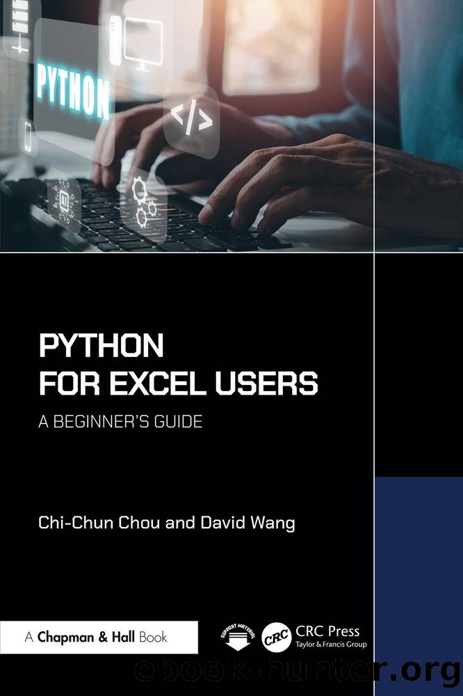 Python for Excel Users: A Beginnerâs Guide by Chou Chi-Chun & Wang David