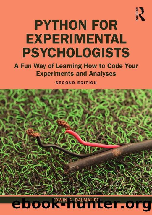 Python for Experimental Psychologists; A Fun Way of Learning How to Code Your Experiments and Analyses by Edwin S. Dalmaijer