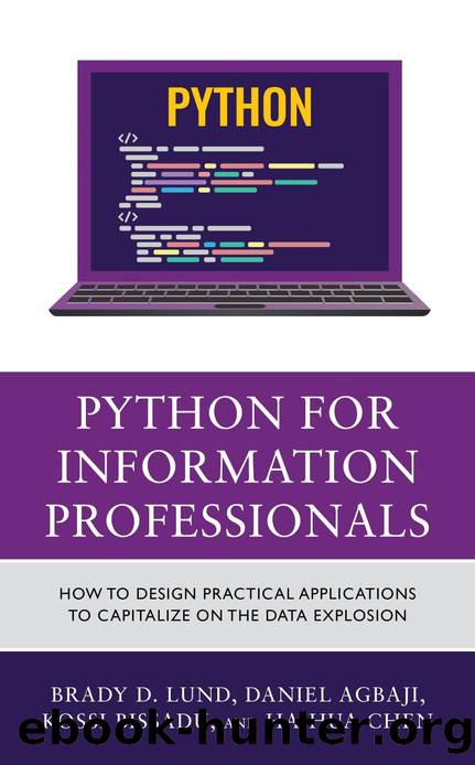 Python for Information Professionals by Brady Lund;Daniel Agbaji;Kossi Dodzi Bissadu;Haihua Chen;