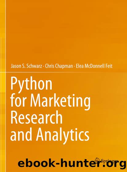 Python for Marketing Research and Analytics by Jason S. Schwarz & Chris Chapman & Elea McDonnell Feit