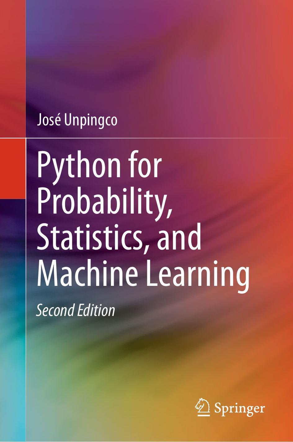 Python for Probability, Statistics, and Machine Learning 2nd Ed. by José Unpingco