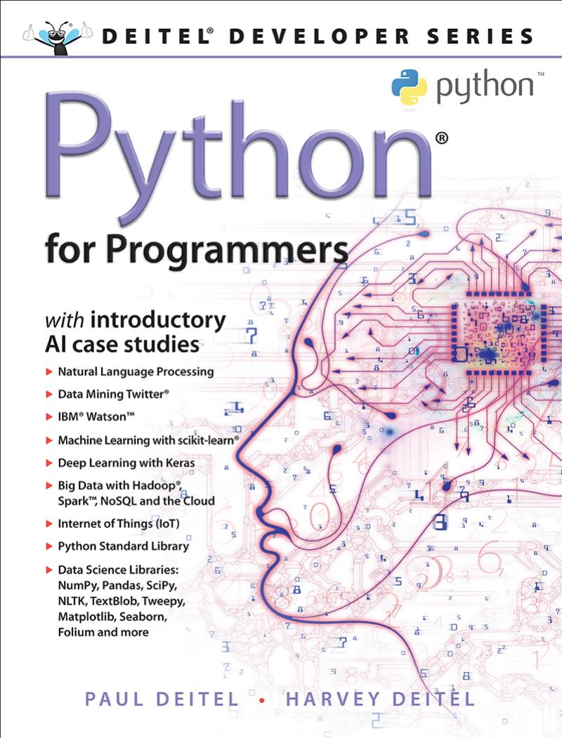 Python for Programmers with Big Data and Artificial Intelligence Case Studies by Paul Deitel Dr. Harvey Deitel