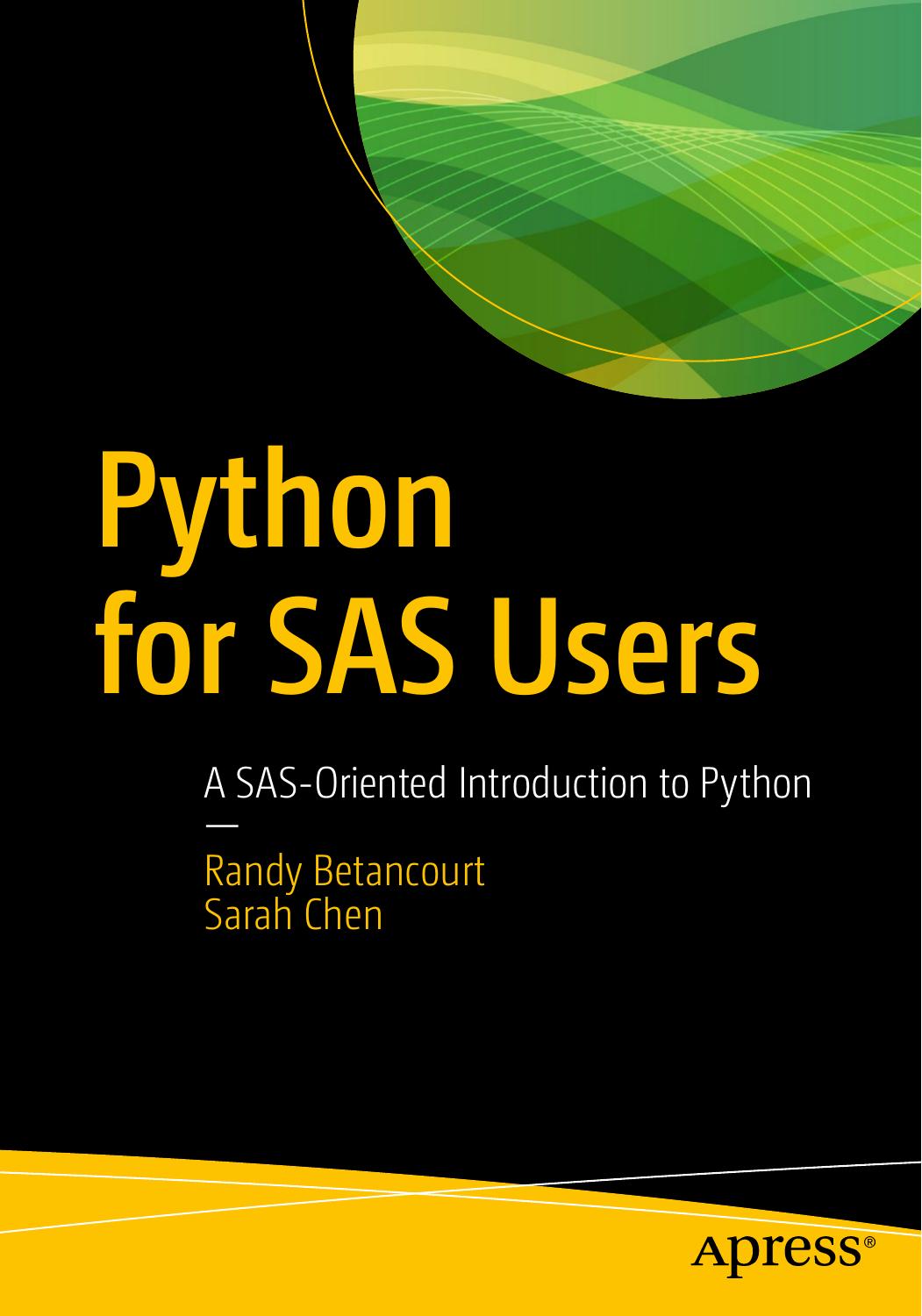 Python for SAS Users: A SAS-Oriented Introduction to Python by Sarah Chen; Randy Betancourt