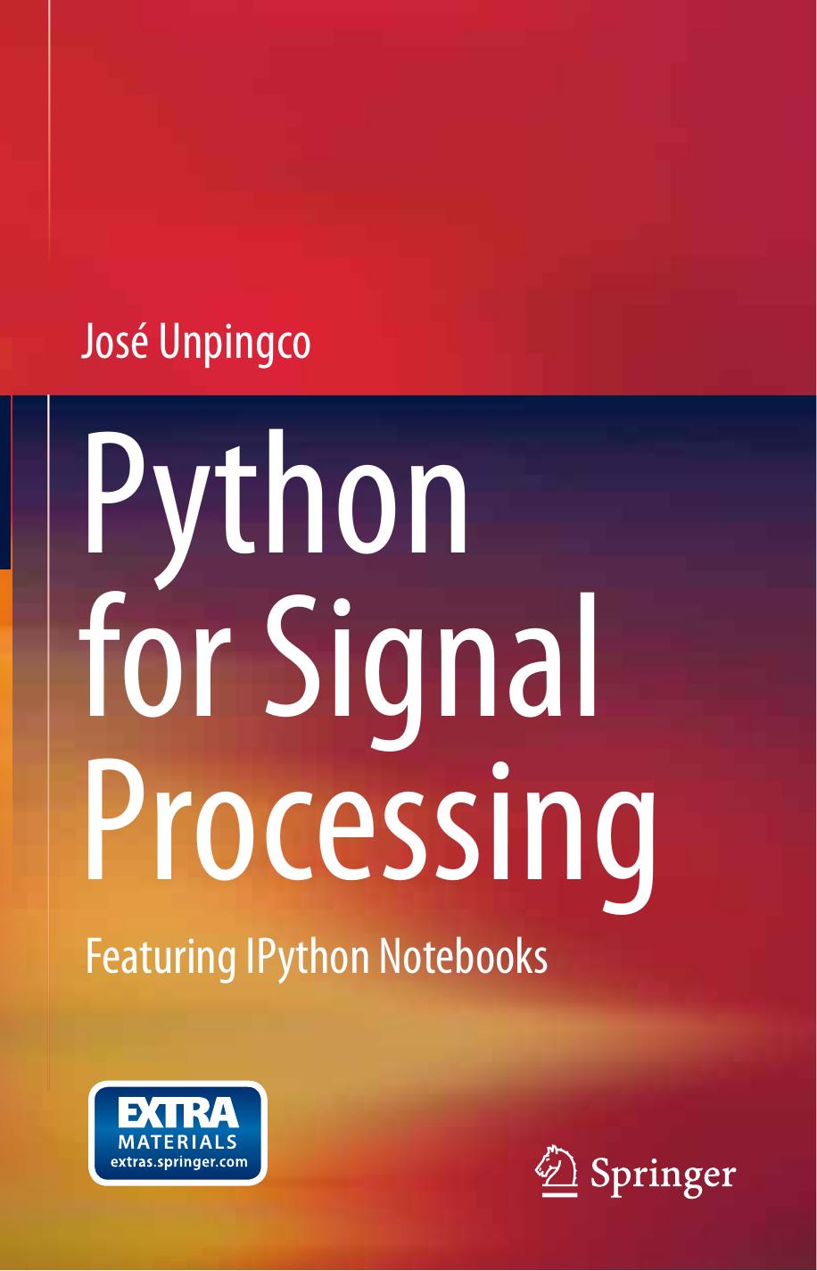 Python for Signal Processing: Featuring IPython Notebooks by José Unpingco (auth.)