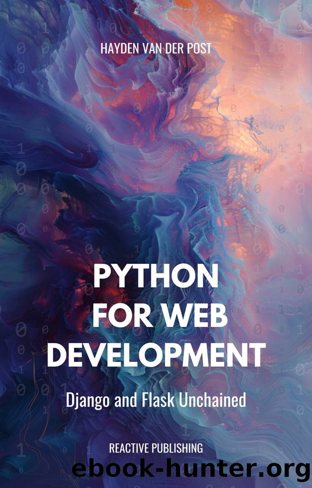 Python for Web Development: Django & Flask Unchained by Bisette Vincent & Van Der Post Hayden