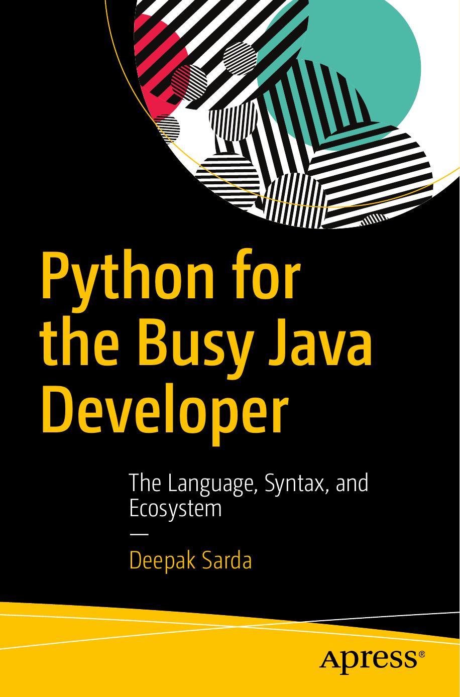 Python for the Busy Java Developer by The Language Syntax & Ecosystem