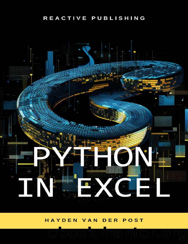 Python in Excel: Boost Your Data Analysis and Automation with Powerful Python Scripts by Hayden Van Der Post