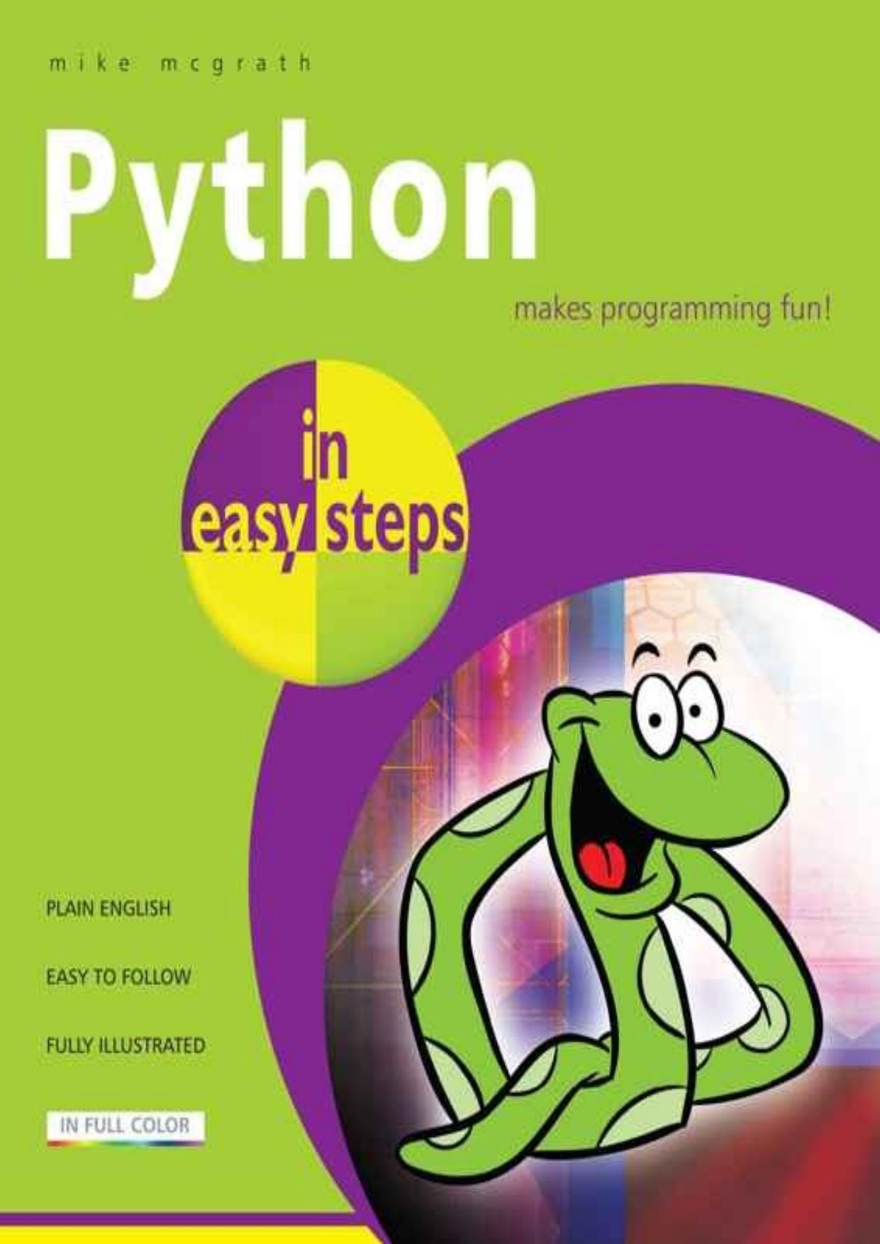 Python in easy steps: Makes programming fun by Mike McGrath