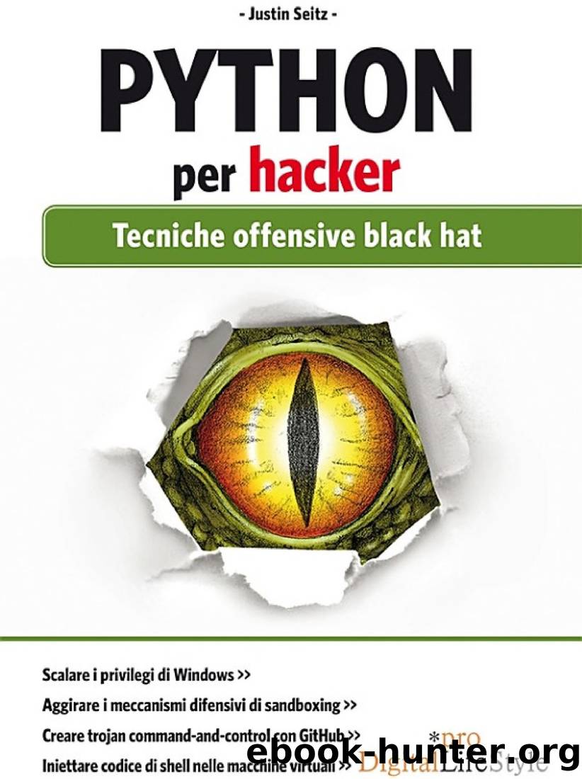 Python per hacker: Tecniche offensive black hat by Justin Seitz