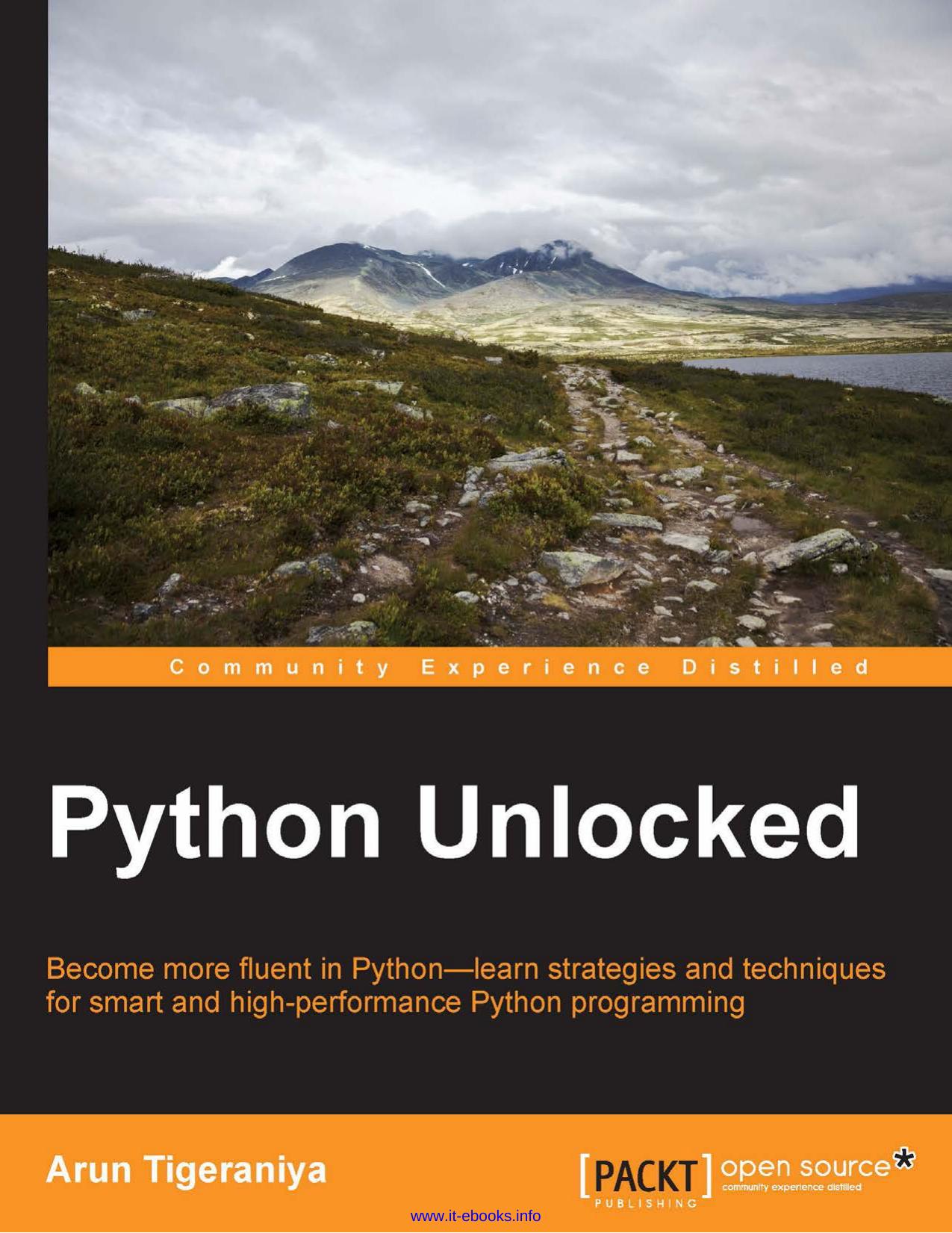 Python unlocked become more fluent in Python--learn strategies and techniques for smart and high-performance Python programming by Tigeraniya Arun