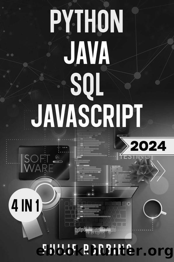 Python, Java, SQL & JavaScript: The Ultimate Crash Course for Beginners to Master the 4 Most In-Demand Programming Languages, Stand Out from the Crowd and Find High-Paying Jobs! by Philip Robbins