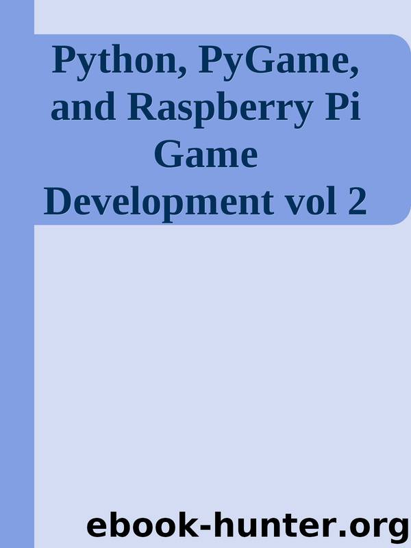 Python, PyGame, and Raspberry Pi Game Development vol 2 by Unknown