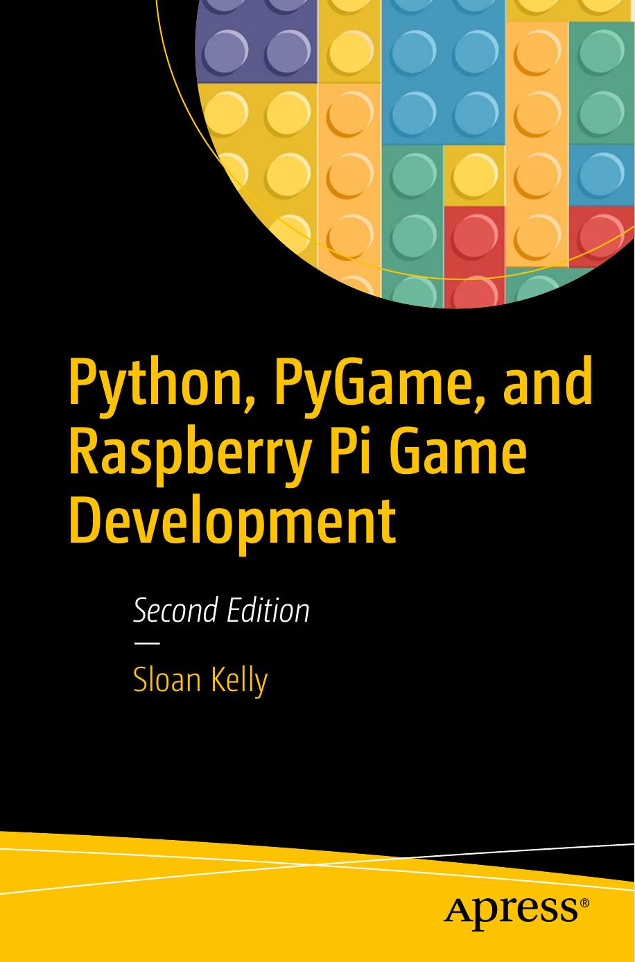 Python, PyGame, and Raspberry Pi Game Development, 2nd Edition by Unknow