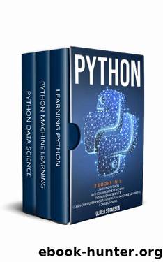Python: 3 Books in 1: Machine Learning, Python and Data Science. Learn Computer Programming for Beginners. by Oliver Soranson