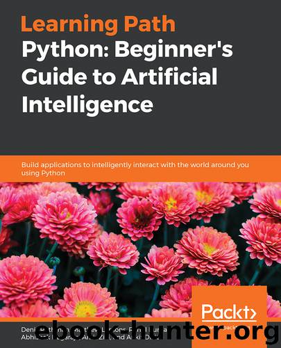 Python: Beginner's Guide to Artificial Intelligence by Denis Rothman