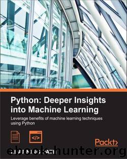 Python: Deeper Insights into Machine Learning by Raschka Sebastian & Julian David & Hearty John