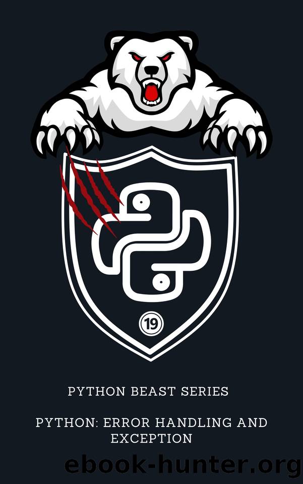 Python: Error Handling and Exception (Python Beast Series: Mastering the Code Jungle Book 19) by Publishing Dargslan