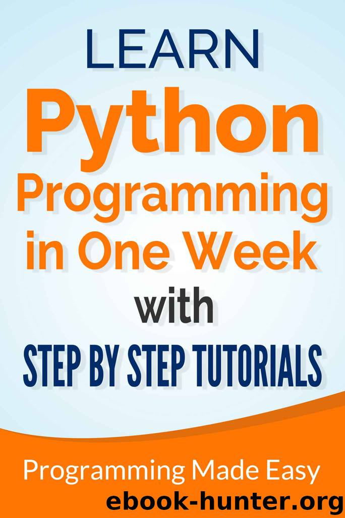 Python: Learn Python Programming in One Week with Step-by-Step Tutorials by Dr. Michael Lombard