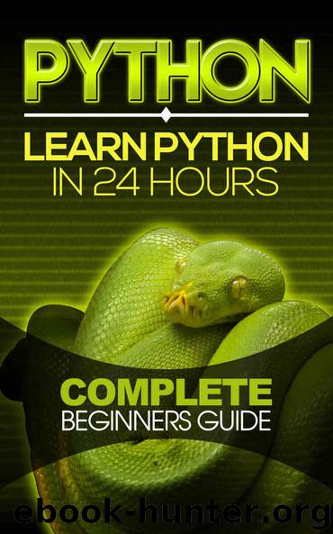 Python: Learn Python in 24 Hours: Complete Beginners Guide by Krishna Rungta