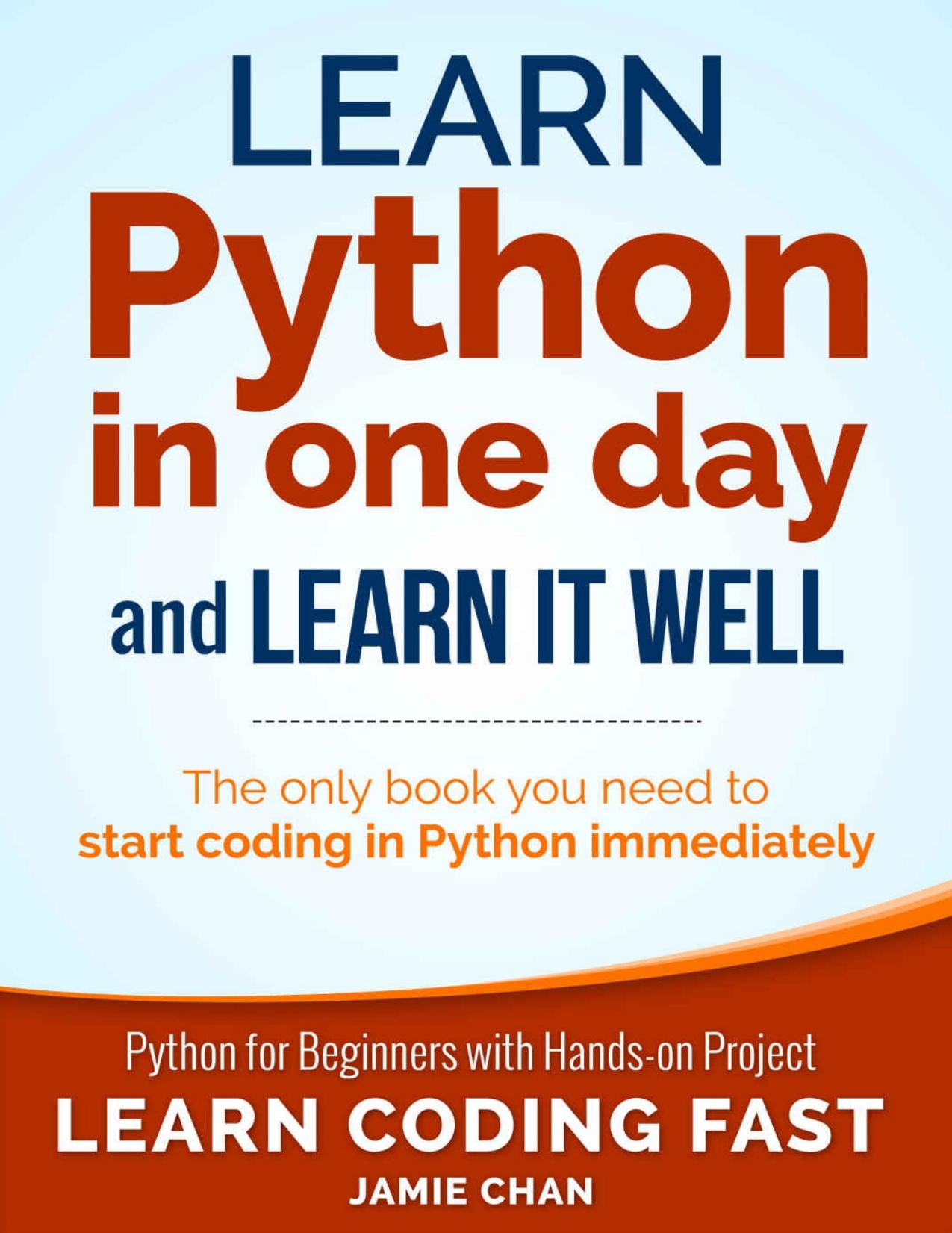 Python: Learn Python in One Day and Learn It Well. Python for Beginners with Hands-on Project by Unknow