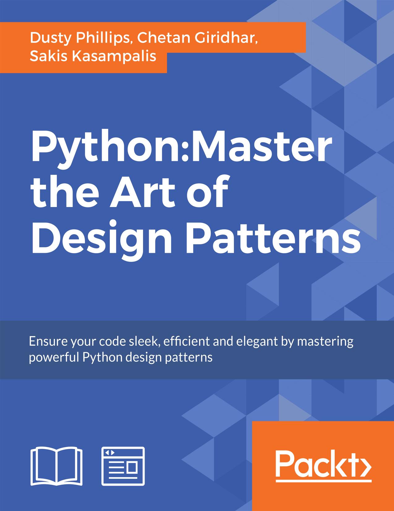 Python: Master the Art of Design Patterns by Phillips Dusty; Giridhar Chetan; Kasampalis Sakis