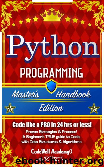 Python: Programming, Master's Handbook: A TRUE Beginner's Guide! Problem Solving, Code, Data Science, Data Structures & Algorithms (Code like a PRO in ... less!) (Master's Handbook Edition Series) by Code Well Academy