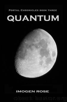 QUANTUM (Portal Chronicles Book Three) by Rose Imogen