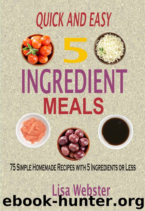 QUICK AND EASY 5 INGREDIENT MEALS by Lisa Webster