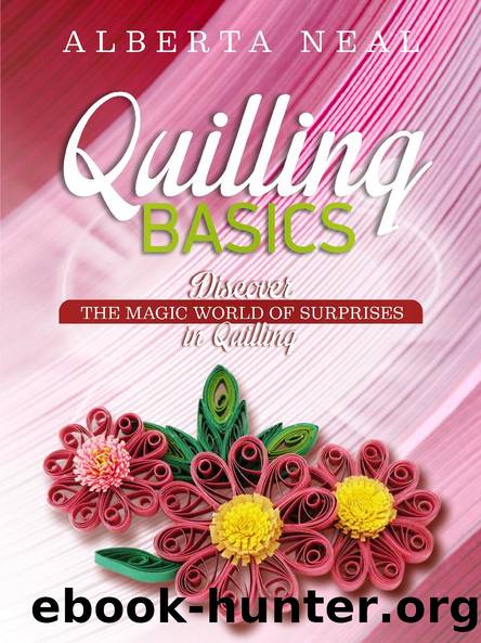 QUILLING BASICS by Alberta Neal