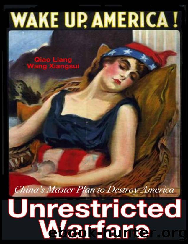 Qiao Liang & Wang Xiangsui - Unrestricted Warfare_ China's Master Plan to Destroy America by Qiao Liang & Wang Xiangsui