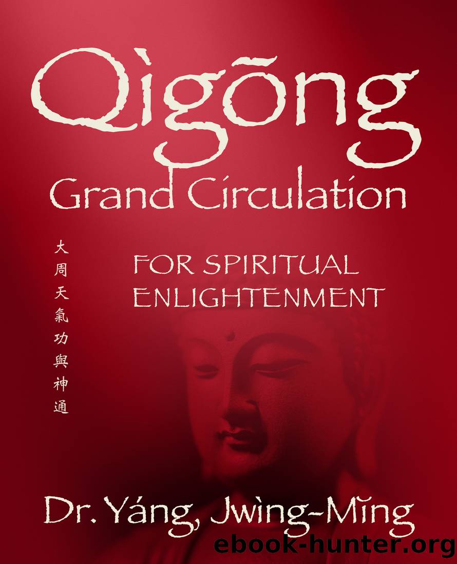 Qigong Grand Circulation For Spiritual Enlightenment by Jwing-Ming Yang
